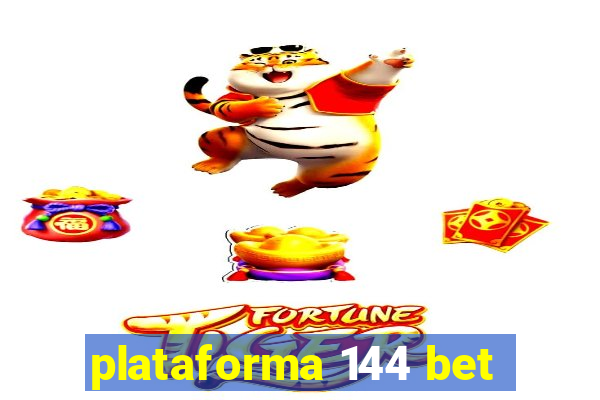 plataforma 144 bet